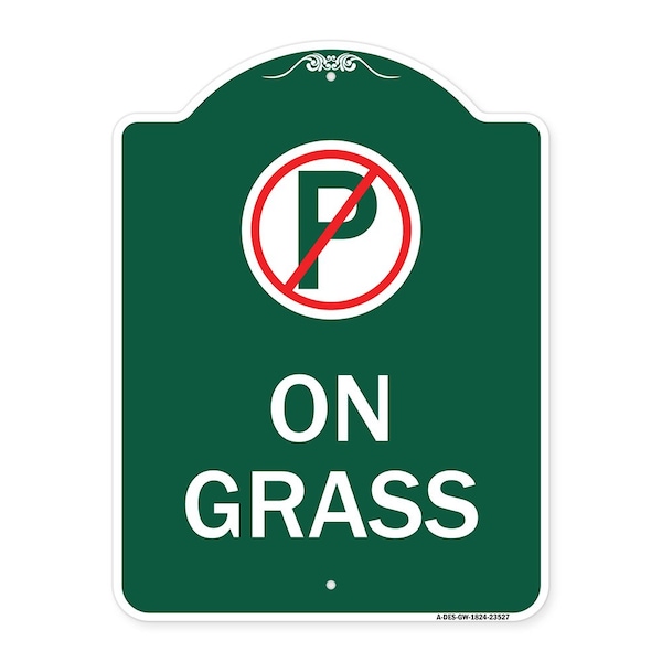 Signmission On Grass With No Parking Symbol, Green & White Aluminum Architectural Sign, 18" x 24", GW-1824-23527 A-DES-GW-1824-23527 - main